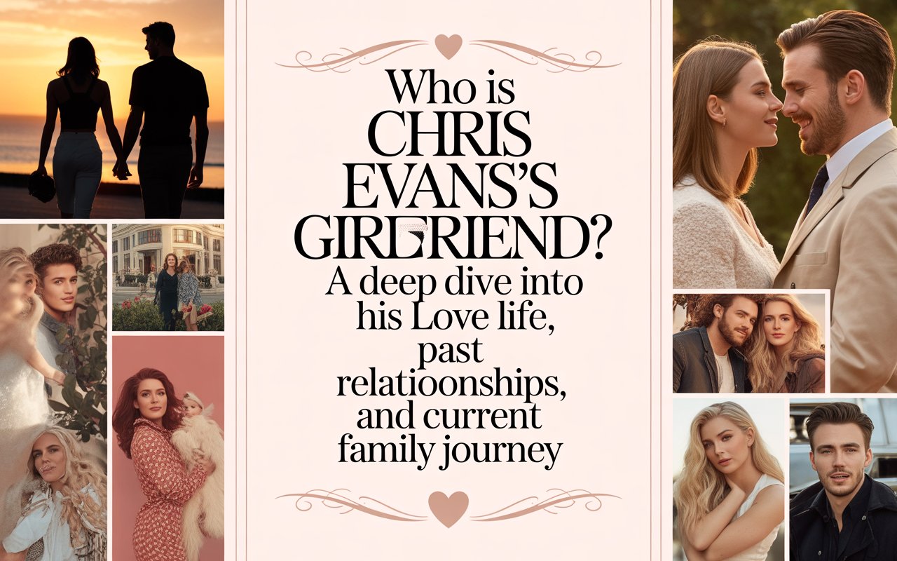 chris evans girlfriend