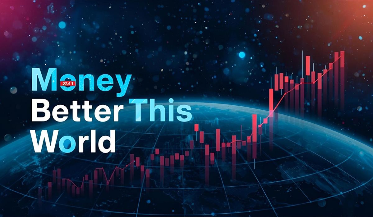 Money BetterThisWorld: Building a Stronger Financial Future